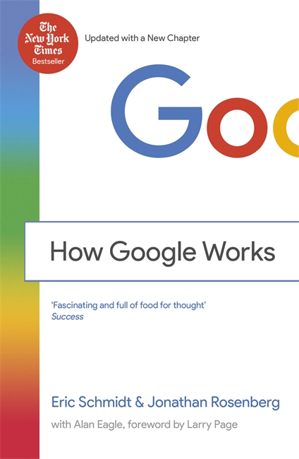 How Google Works – Eric Schmidt, Jonathan Rosenberg
