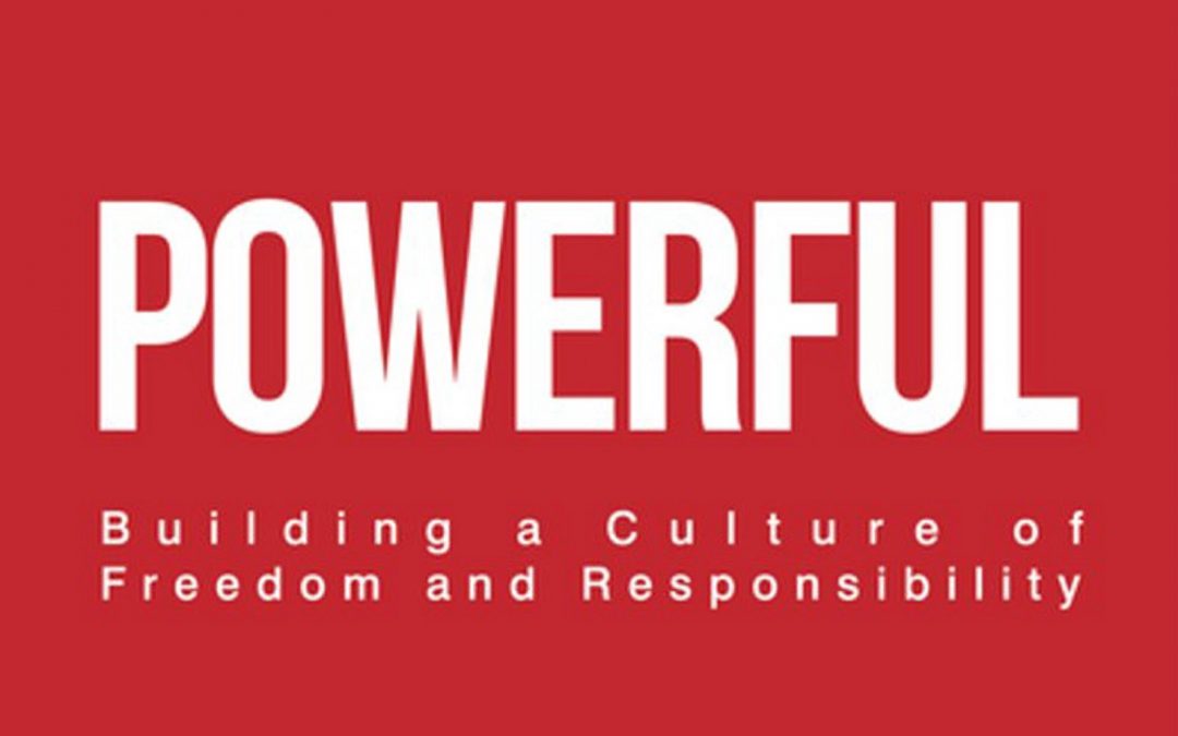 Powerful: Building a Culture of Freedom and Responsibility – Patty McCord