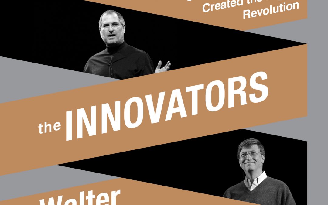 The Innovators – Walter Isaacson