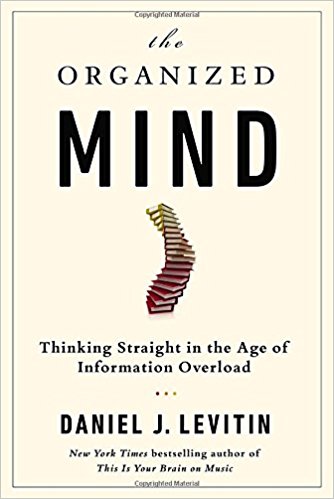 The Organized Mind – Daniel J. Levitin